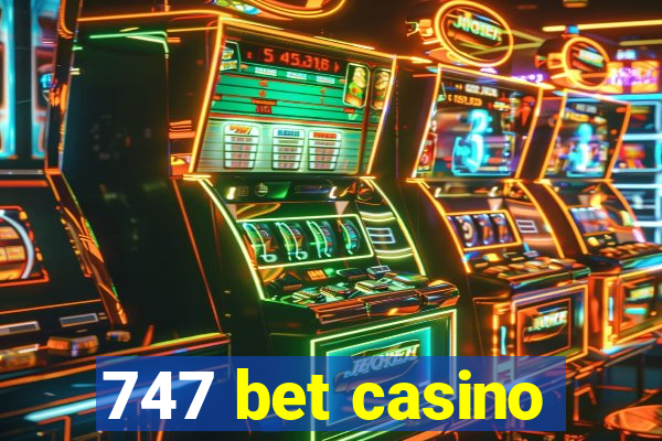 747 bet casino